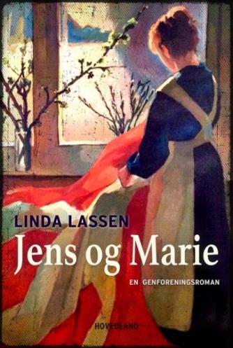 Linda Lassen (f. 1948): Jens og Marie : en genforeningsroman