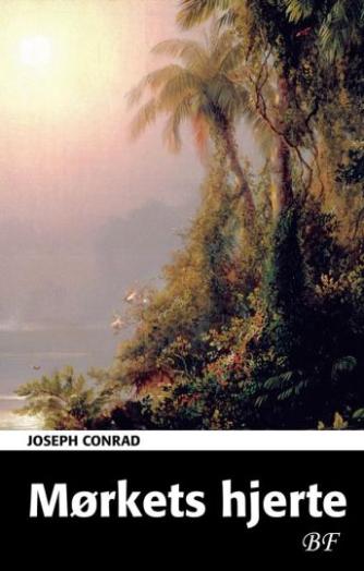 Joseph Conrad: Mørkets hjerte (Ved Niels Brunse)