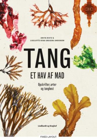 Anita Dietz, Liselotte Kira Gregers Andersen: Tang : et hav af mad : opskrifter, arter og tanghøst