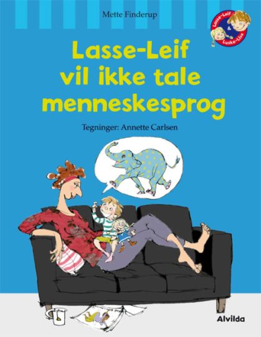 Mette Finderup: Lasse-Leif vil ikke tale menneskesprog