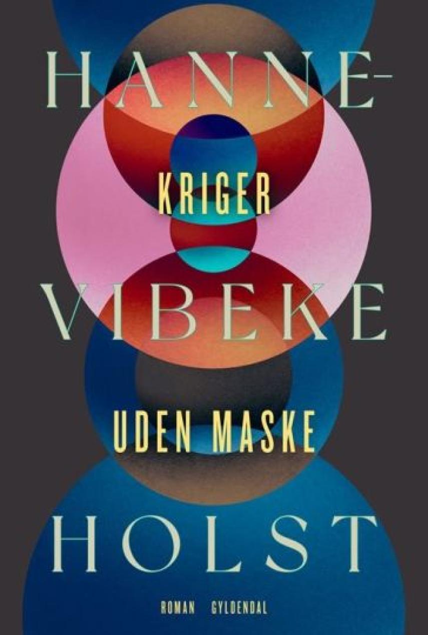 Hanne-Vibeke Holst: Kriger uden maske : roman