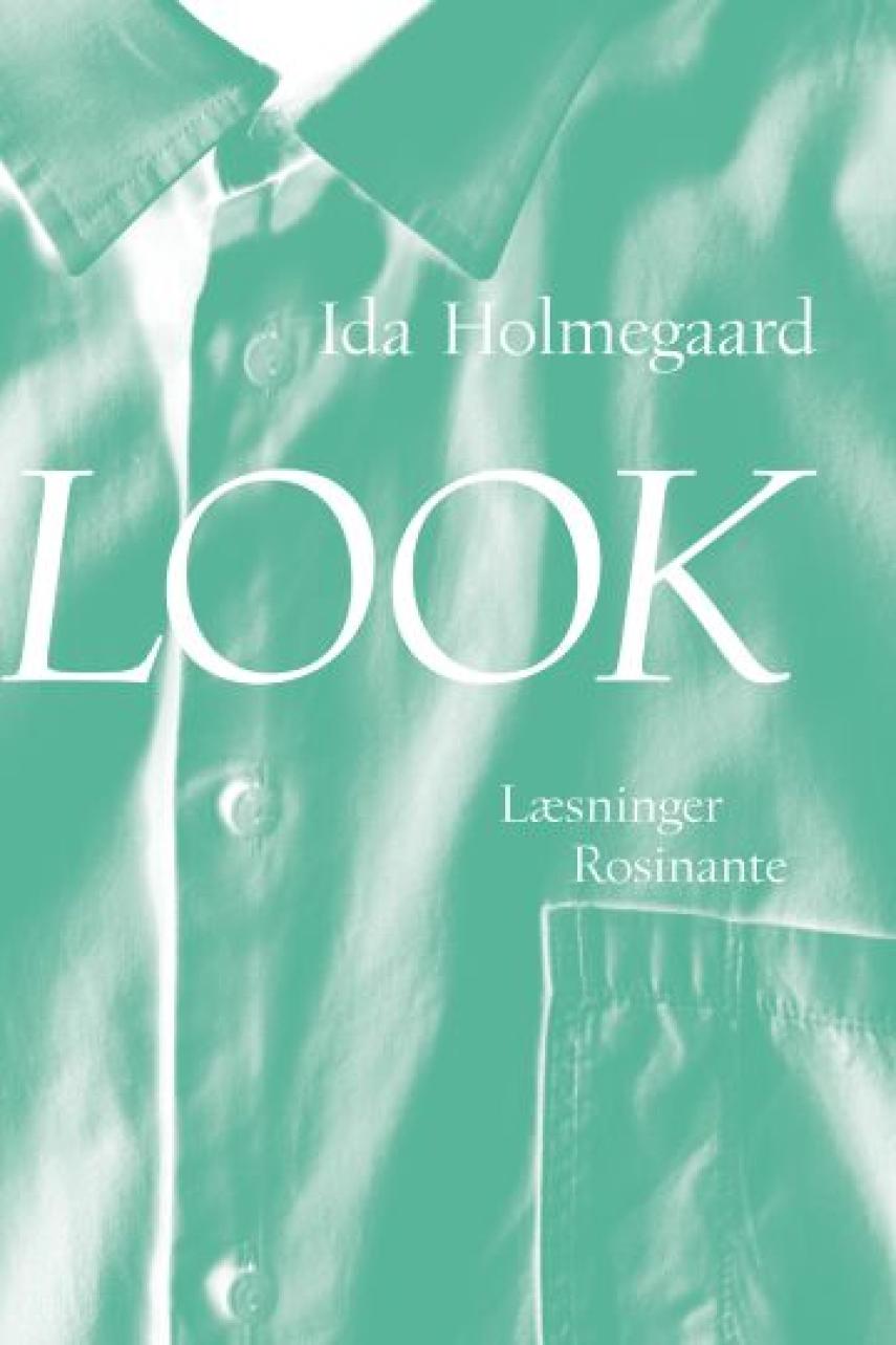 Ida Holmegaard: Look : læsninger